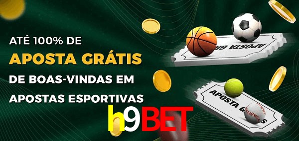 h9bet Ate 100% de Aposta Gratis